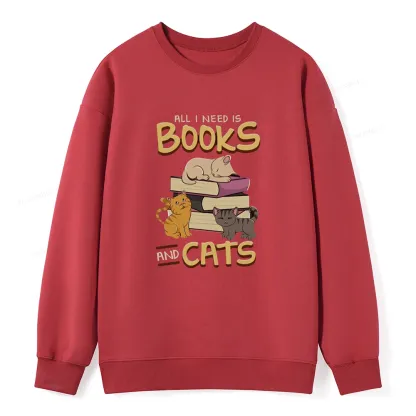 Pagewings All I Need Is Books And Cats Unisex Sweatshirt