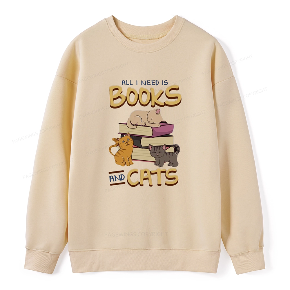 Pagewings All I Need Is Books And Cats Unisex Sweatshirt