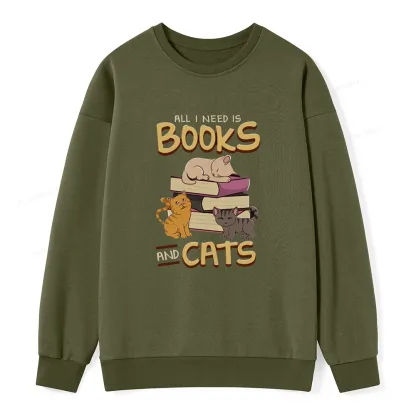 Pagewings All I Need Is Books And Cats Unisex Sweatshirt