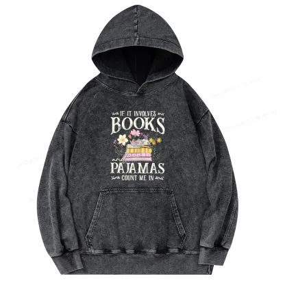 Pagewings If It Involves Books And Pajamas Count Me In Unisex Washed Hoodie