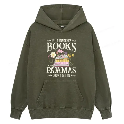 Pagewings If It Involves Books And Pajamas Count Me In Unisex Washed Hoodie