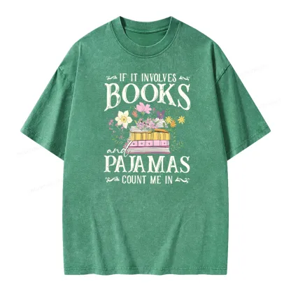 Pagewings If It Involves Books And Pajamas Count Me In Unisex Washed T-shirt
