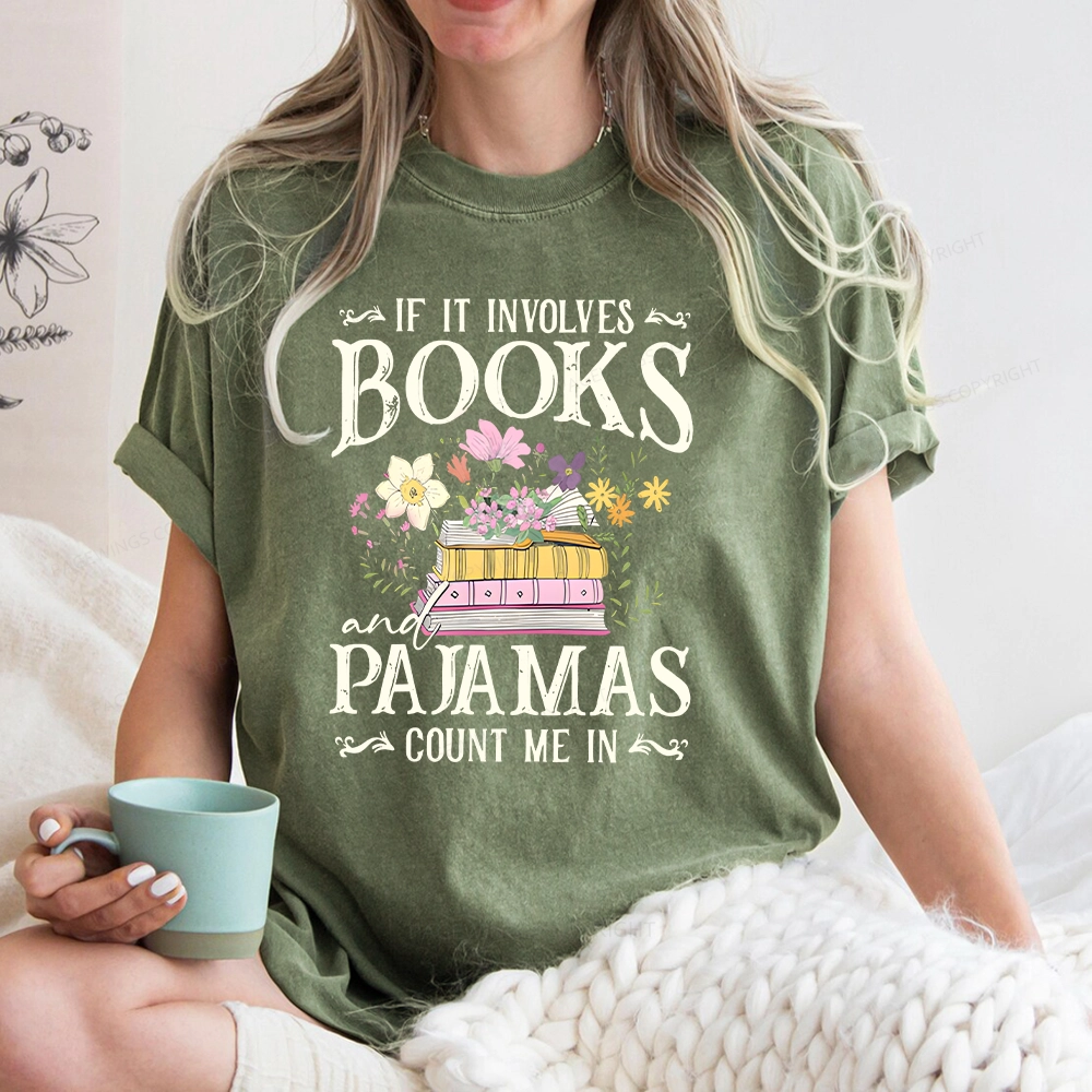 Pagewings If It Involves Books And Pajamas Count Me In Unisex Washed T-shirt