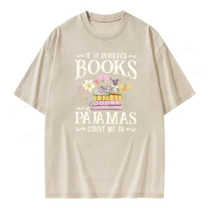 Pagewings If It Involves Books And Pajamas Count Me In Unisex Washed T-shirt