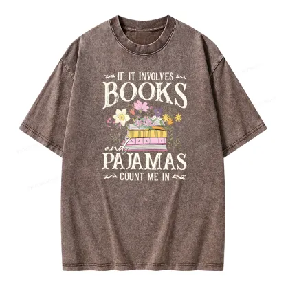 Pagewings If It Involves Books And Pajamas Count Me In Unisex Washed T-shirt