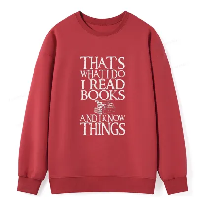 Pagewings That's What I Do I Read Books And I Know Things Unisex Sweatshirt