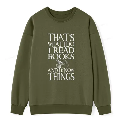Pagewings That's What I Do I Read Books And I Know Things Unisex Sweatshirt