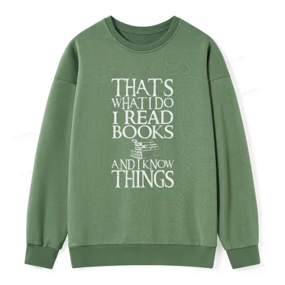 Pagewings That's What I Do I Read Books And I Know Things Unisex Sweatshirt