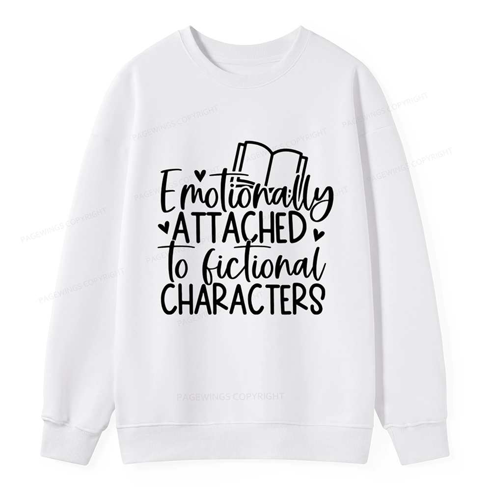 Pagewings Emotionally Attached To Fictional Characters Unisex Classic Sweatshirt