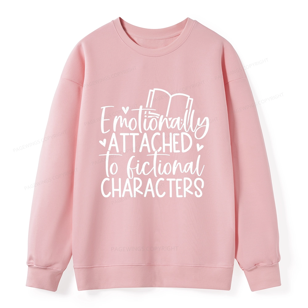 Pagewings Emotionally Attached To Fictional Characters Unisex Classic Sweatshirt