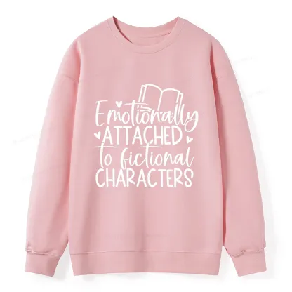 Pagewings Emotionally Attached To Fictional Characters Unisex Classic Sweatshirt