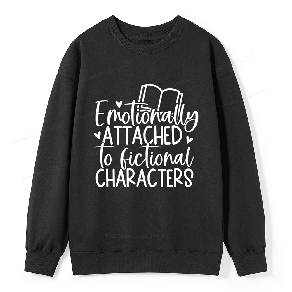Pagewings Emotionally Attached To Fictional Characters Unisex Classic Sweatshirt