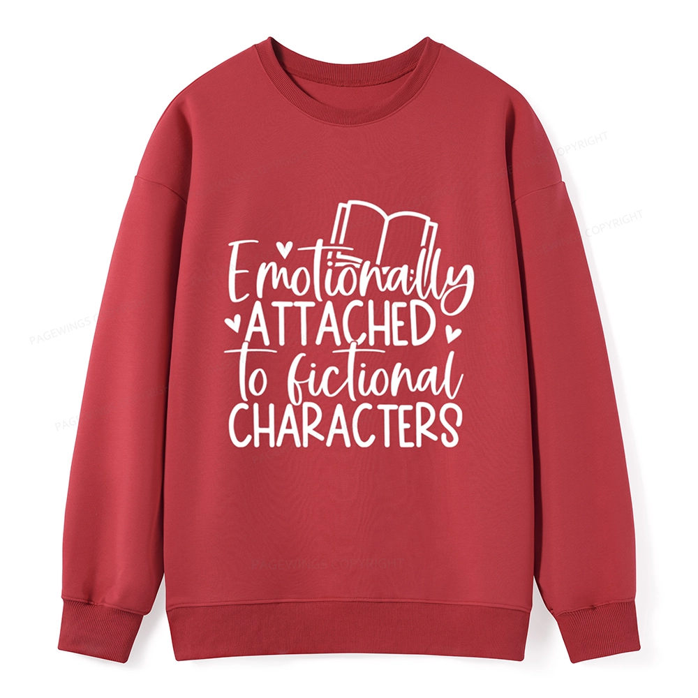 Pagewings Emotionally Attached To Fictional Characters Unisex Classic Sweatshirt