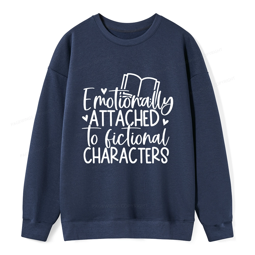 Pagewings Emotionally Attached To Fictional Characters Unisex Classic Sweatshirt