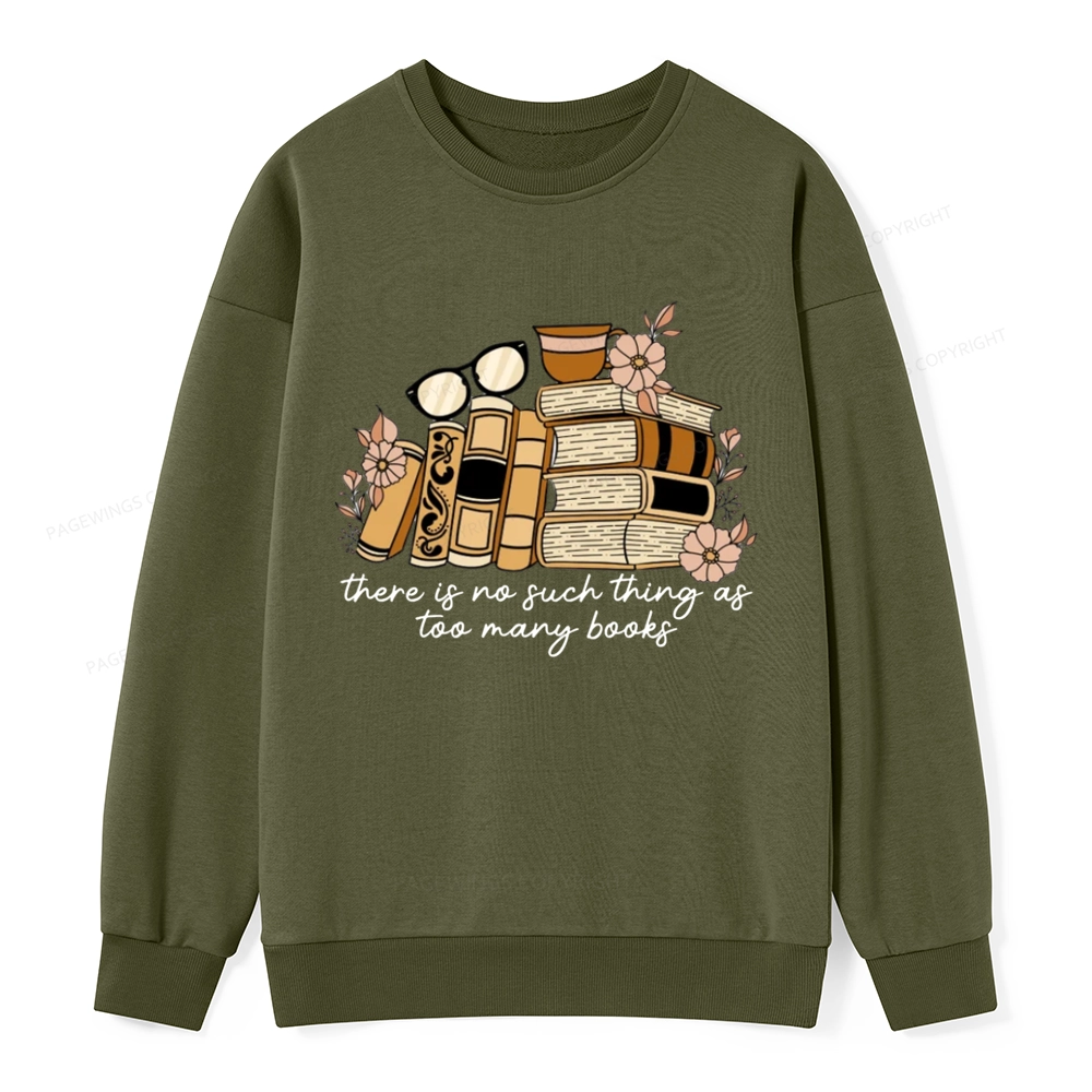 Pagewings There is no Such Thing as Too Many Books Unisex Classic Sweatshirt