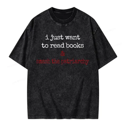 Pagewings I Just Want To Read Books & Smash The Patriarchy Unisex Washed T-shirt