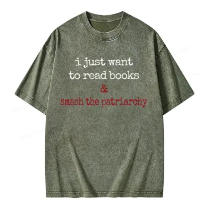 Pagewings I Just Want To Read Books & Smash The Patriarchy Unisex Washed T-shirt