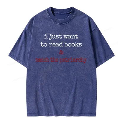 Pagewings I Just Want To Read Books & Smash The Patriarchy Unisex Washed T-shirt