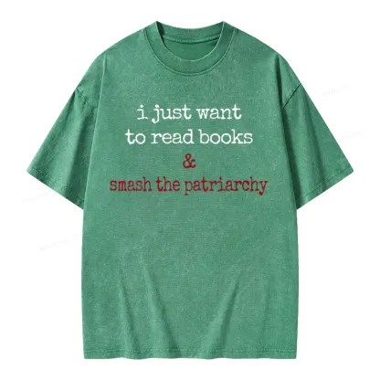 Pagewings I Just Want To Read Books & Smash The Patriarchy Unisex Washed T-shirt