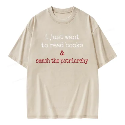 Pagewings I Just Want To Read Books & Smash The Patriarchy Unisex Washed T-shirt