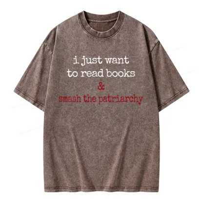 Pagewings I Just Want To Read Books & Smash The Patriarchy Unisex Washed T-shirt
