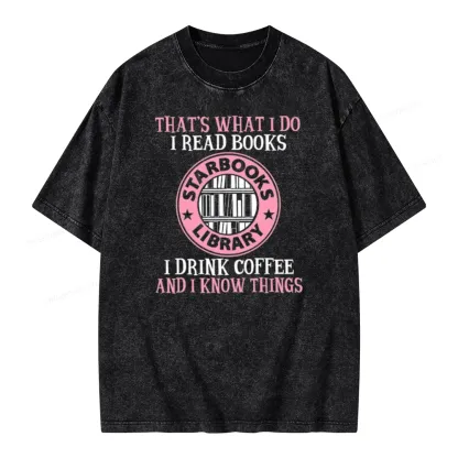 Pagewings I Read Books I Drink Coffee And I Know Things Unisex Washed T-shirt