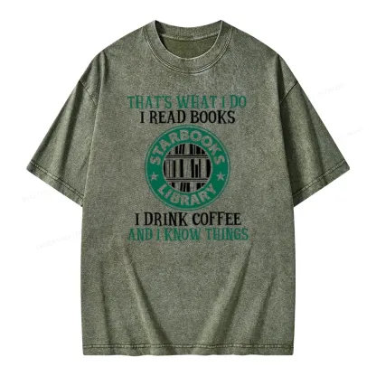 Pagewings I Read Books I Drink Coffee And I Know Things Unisex Washed T-shirt
