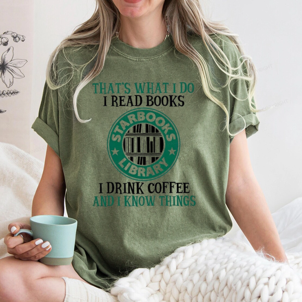 Pagewings I Read Books I Drink Coffee And I Know Things Unisex Washed T-shirt