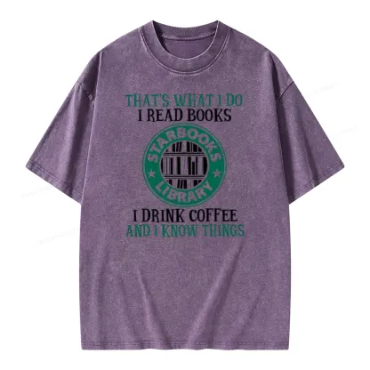 Pagewings I Read Books I Drink Coffee And I Know Things Unisex Washed T-shirt