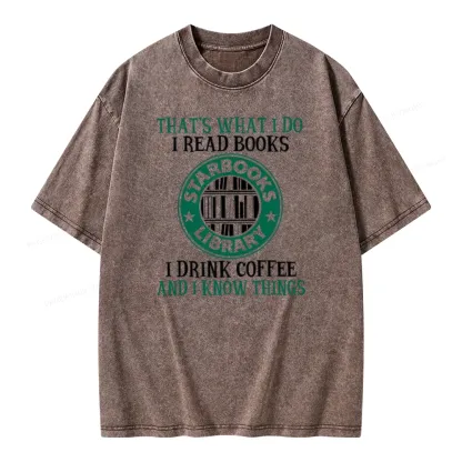 Pagewings I Read Books I Drink Coffee And I Know Things Unisex Washed T-shirt