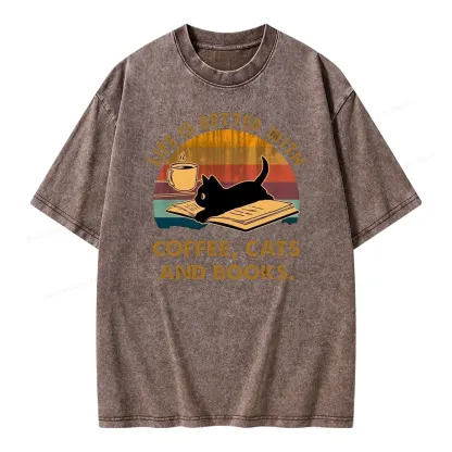 Pagewings Life Is Better With Coffee Cats And Books Unisex Washed T-shirt