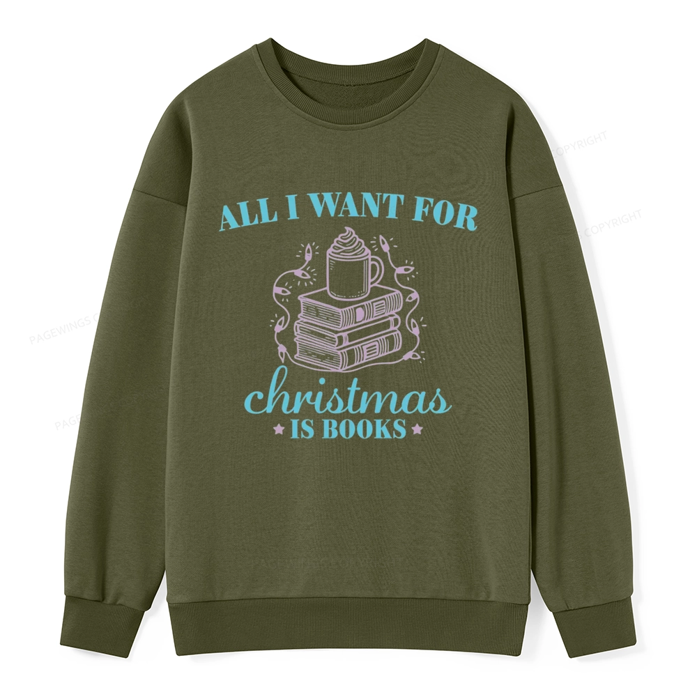 Pagewings All I Want For Christmas Is Books Unisex Classic Sweatshirt