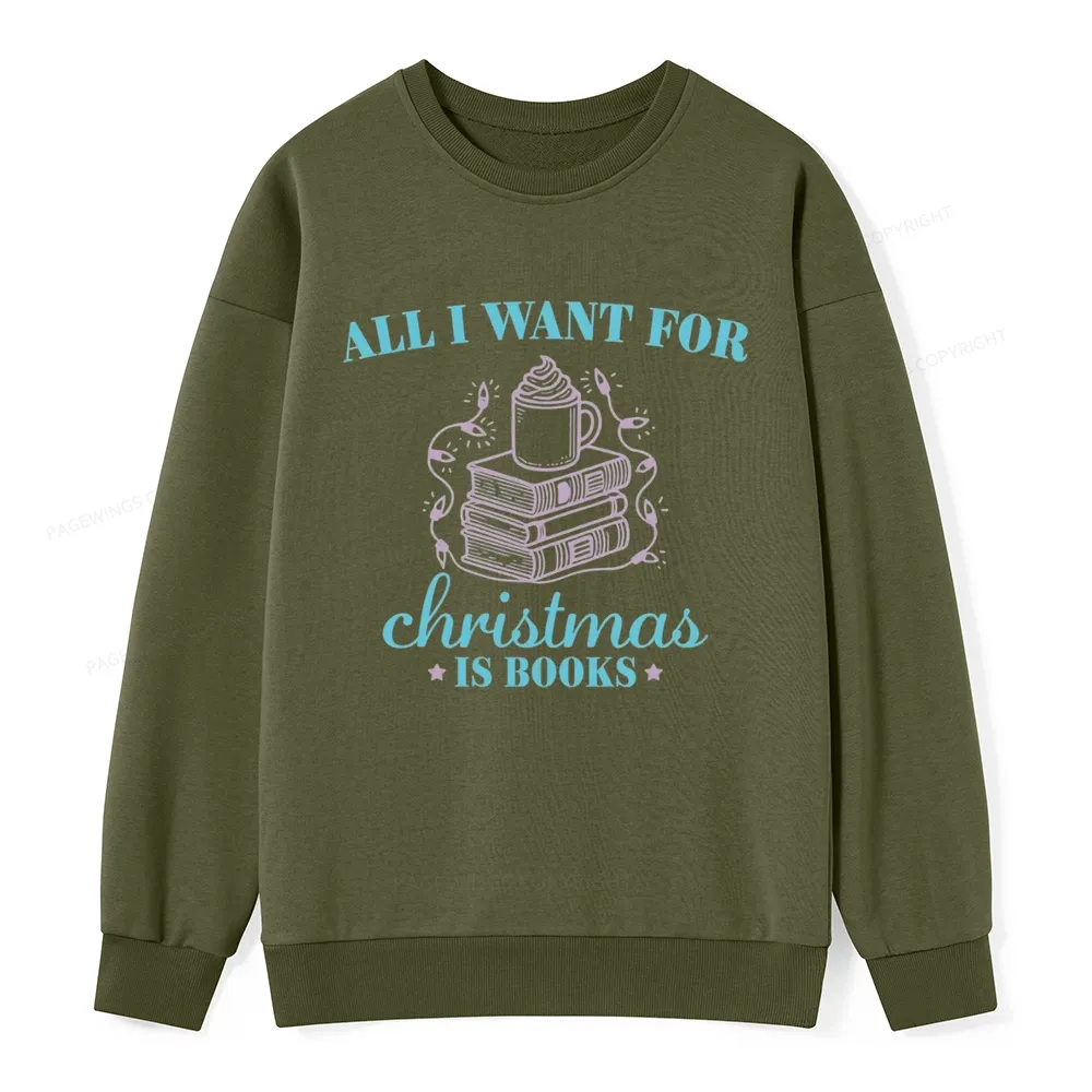 Pagewings All I Want For Christmas Is Books Unisex Classic Sweatshirt