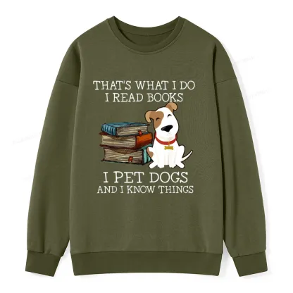Pagewings That is What I Do I Read Books I Pet Dogs Unisex Classic Sweatshirt