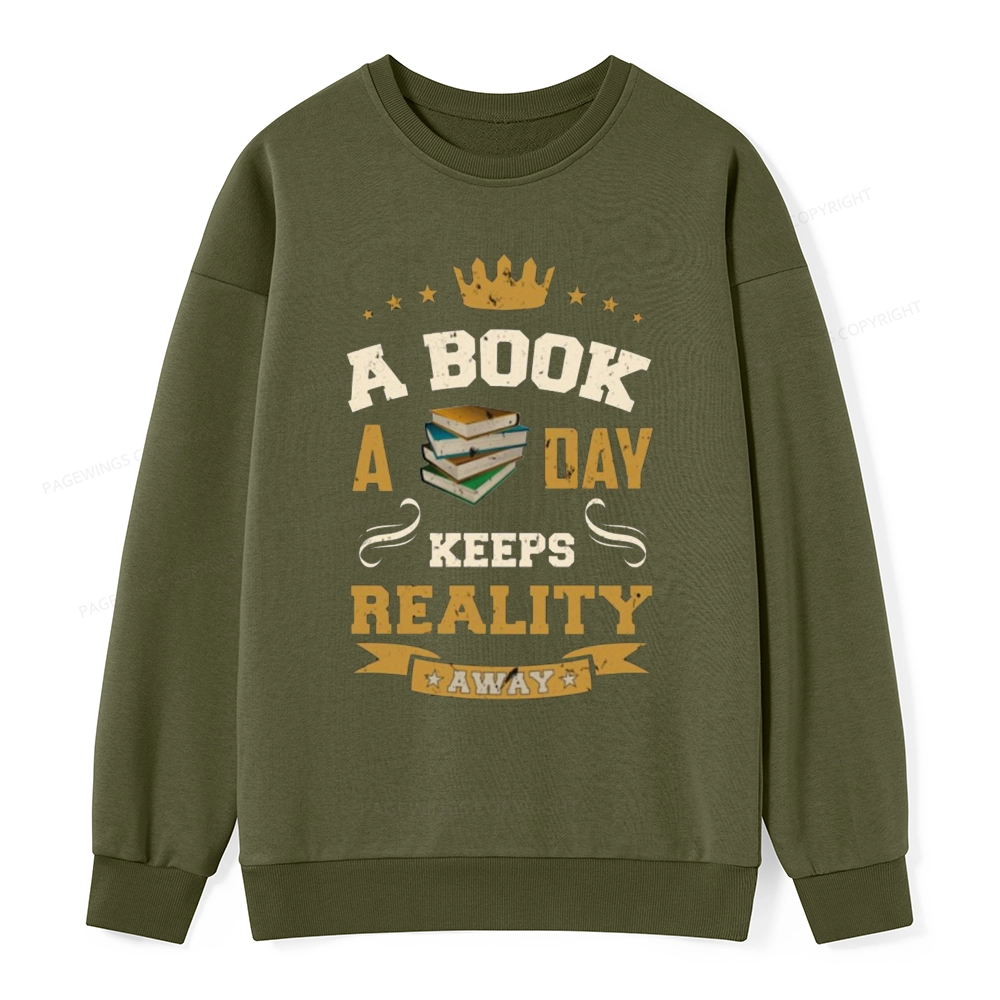 Pagewings A Book A Day Keeps Reality Away Unisex Classic Sweatshirt