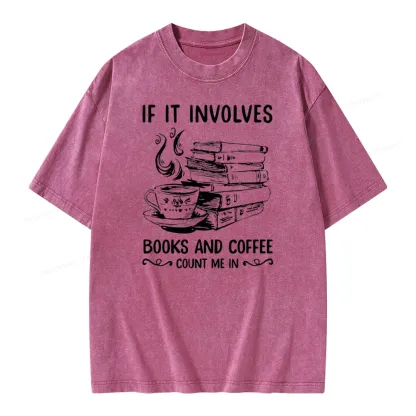 Pagewings If It Involves Nooks And Coffee Count Me In Unisex Washed T-shirt
