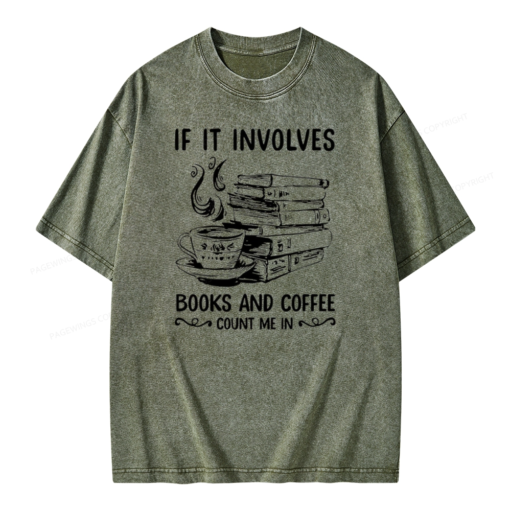 Pagewings If It Involves Nooks And Coffee Count Me In Unisex Washed T-shirt