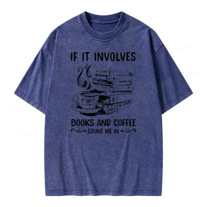Pagewings If It Involves Nooks And Coffee Count Me In Unisex Washed T-shirt