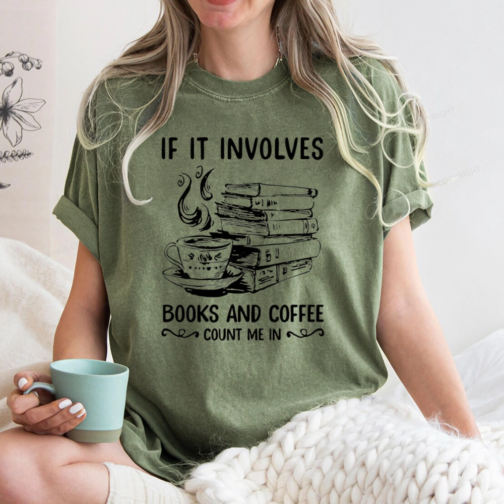 Pagewings If It Involves Nooks And Coffee Count Me In Unisex Washed T-shirt