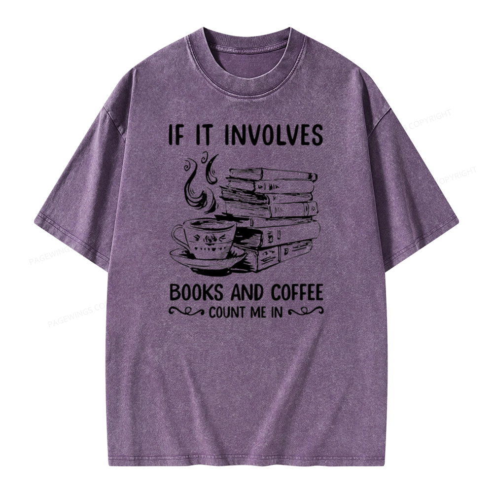 Pagewings If It Involves Nooks And Coffee Count Me In Unisex Washed T-shirt