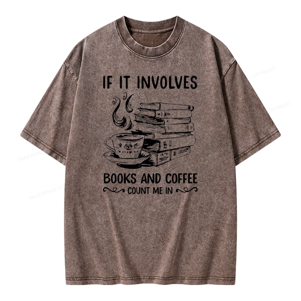Pagewings If It Involves Nooks And Coffee Count Me In Unisex Washed T-shirt