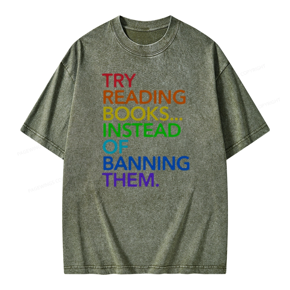 Pagewings Try Reading Books Instead Of Banning Them Unisex Washed T-shirt