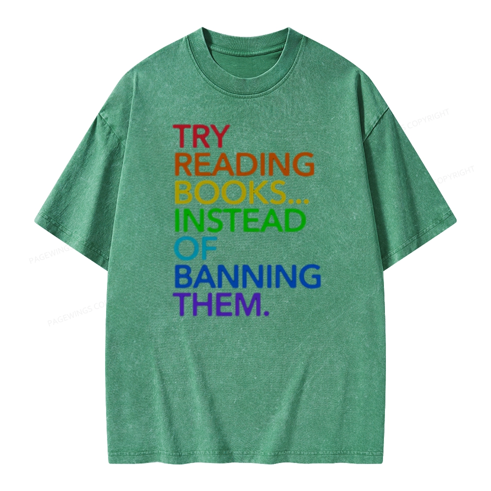 Pagewings Try Reading Books Instead Of Banning Them Unisex Washed T-shirt