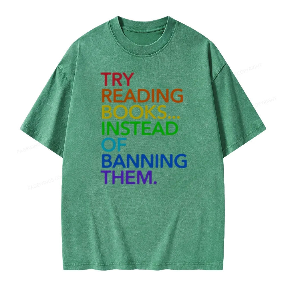 Pagewings Try Reading Books Instead Of Banning Them Unisex Washed T-shirt