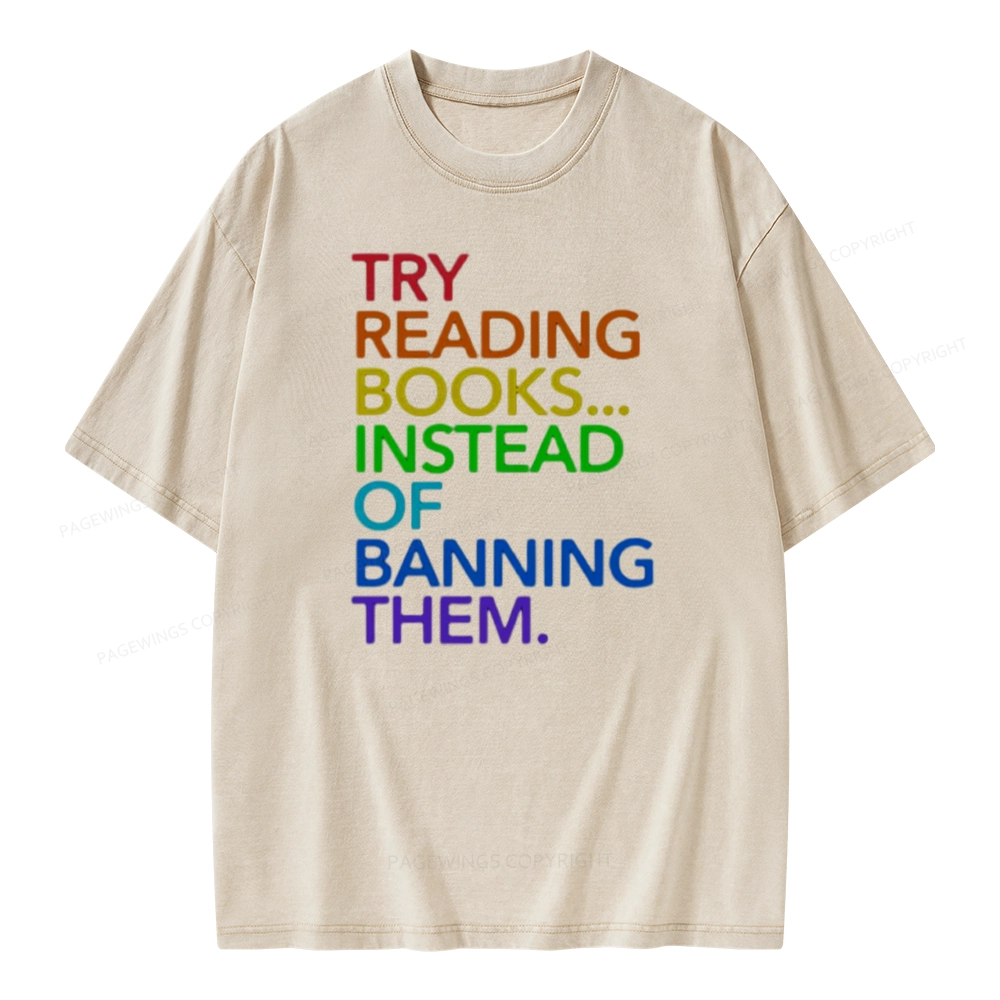 Pagewings Try Reading Books Instead Of Banning Them Unisex Washed T-shirt