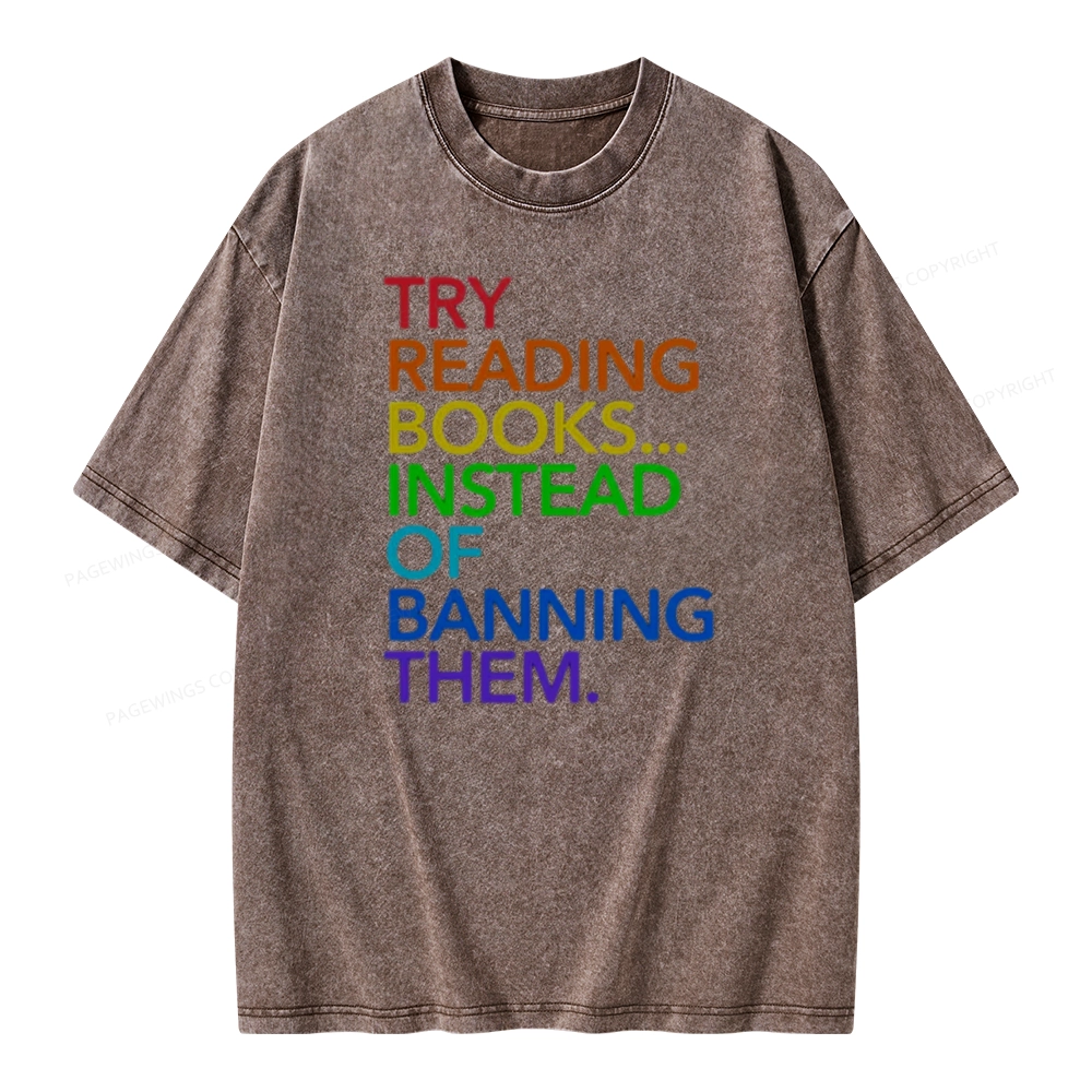 Pagewings Try Reading Books Instead Of Banning Them Unisex Washed T-shirt