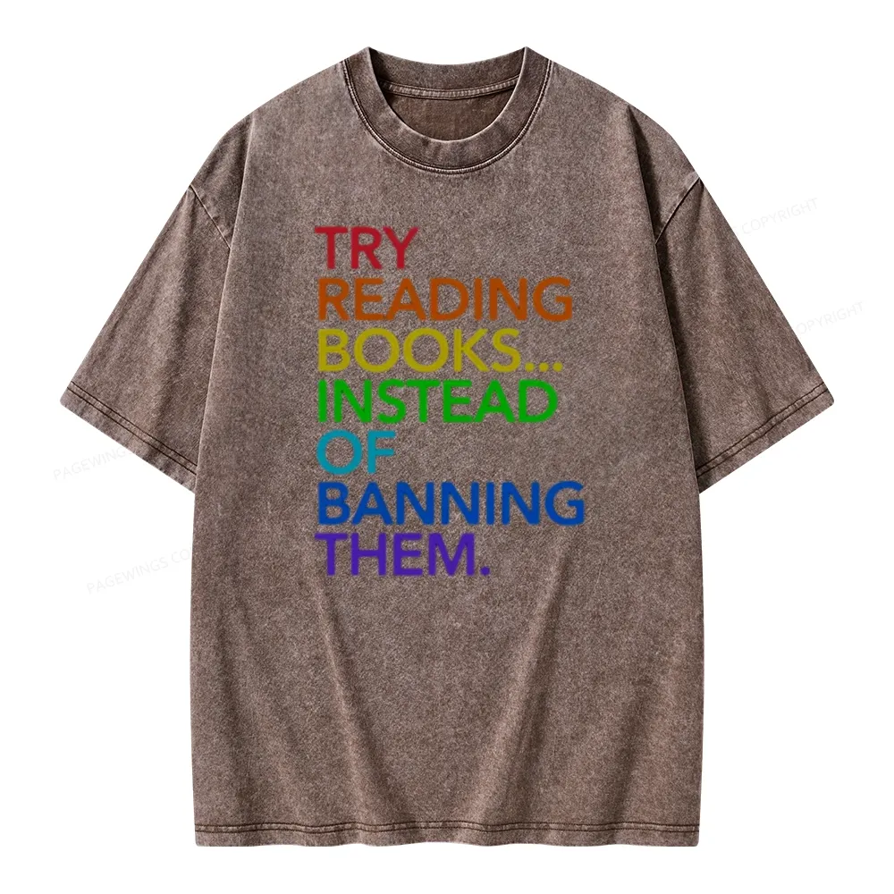 Pagewings Try Reading Books Instead Of Banning Them Unisex Washed T-shirt
