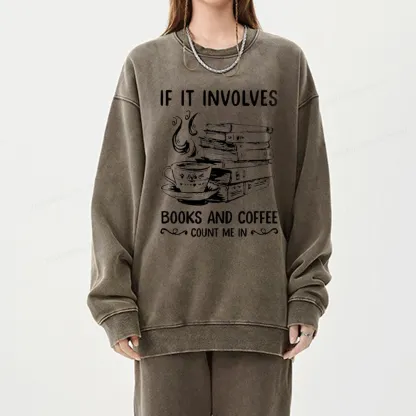 Pagewings If It Involves Nooks And Coffee Count Me In Unisex Washed Sweatshirt