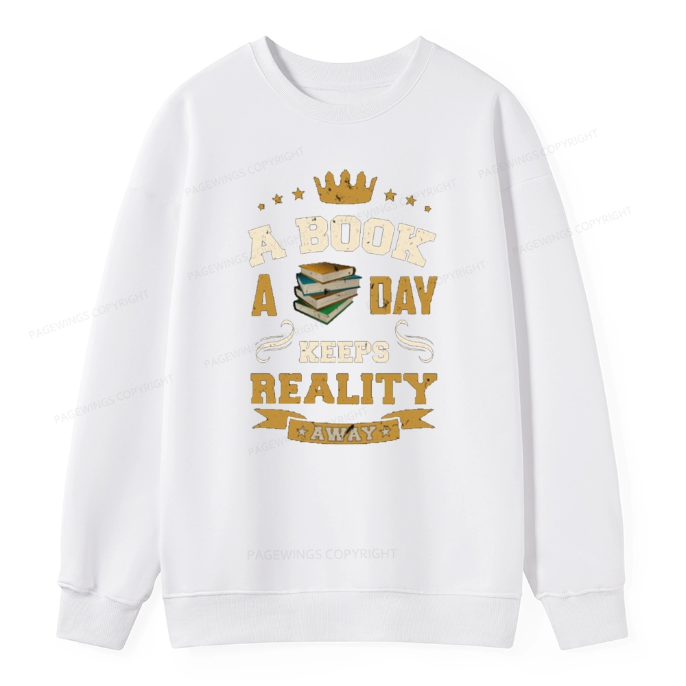Pagewings A Book A Day Keeps Reality Away Unisex Classic Sweatshirt