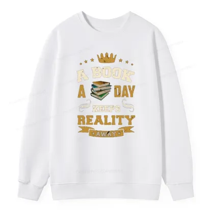 Pagewings A Book A Day Keeps Reality Away Unisex Classic Sweatshirt